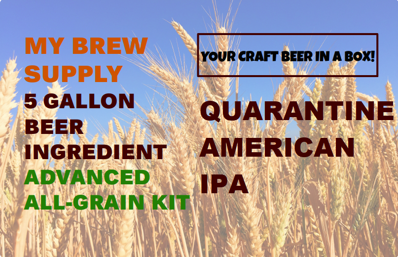 Quarantine American IPA My Brew Supply All Grain Advanced 5 gallon beer ingredient kit